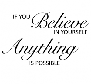 Believe in yourself